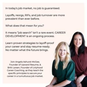 In today's job market, “job search” isn’t a rare event. CAREER DEVELOPMENT is an ongoing process.

Learn proven strategies to layoff-proof 
your career and stay resume-ready. 
No matter what the future brings.