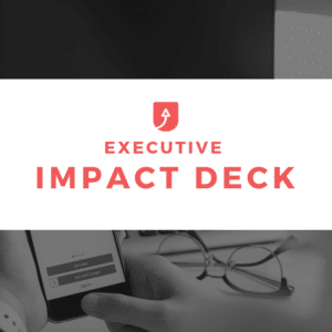Executive Impact Deck